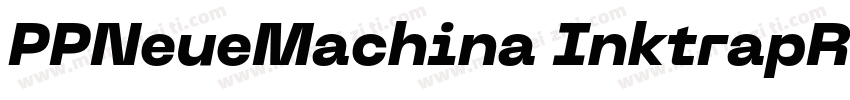 PPNeueMachina InktrapRegularotf字体转换